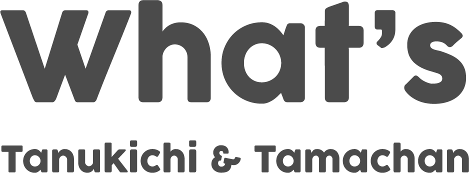 What's Tanukichi & Tamachan